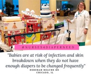 #NURSES4DIAPERNEED "Babies are at risk of infection and skin breakdown when they do not have enough diapers to be changes frequently" - Deborah Roache, RN, Chicago, IL